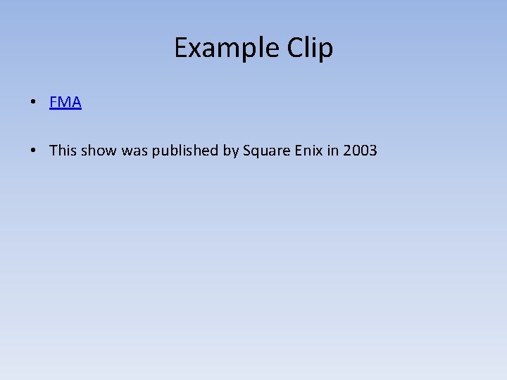 Example Clip • FMA • This show was published by Square Enix in 2003