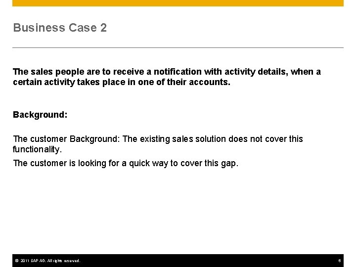 Business Case 2 The sales people are to receive a notification with activity details,