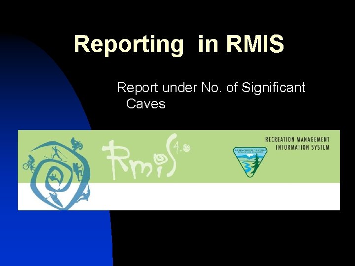 Reporting in RMIS Report under No. of Significant Caves 