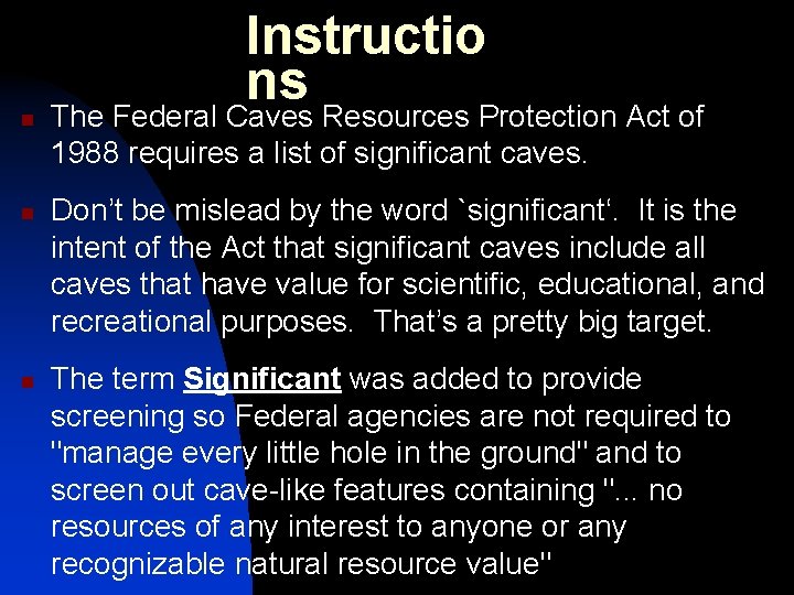 n n n Instructio ns The Federal Caves Resources Protection Act of 1988 requires