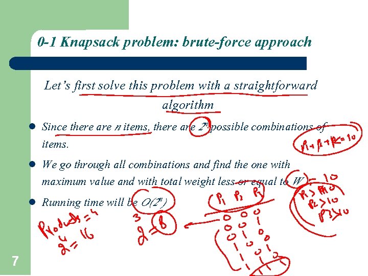 0 -1 Knapsack problem: brute-force approach Let’s first solve this problem with a straightforward