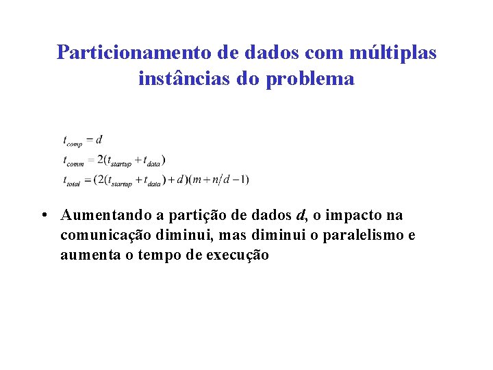 Particionamento de dados com múltiplas instâncias do problema • Aumentando a partição de dados