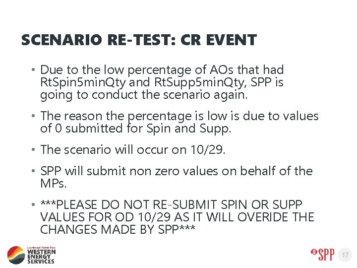 SCENARIO RE-TEST: CR EVENT • Due to the low percentage of AOs that had