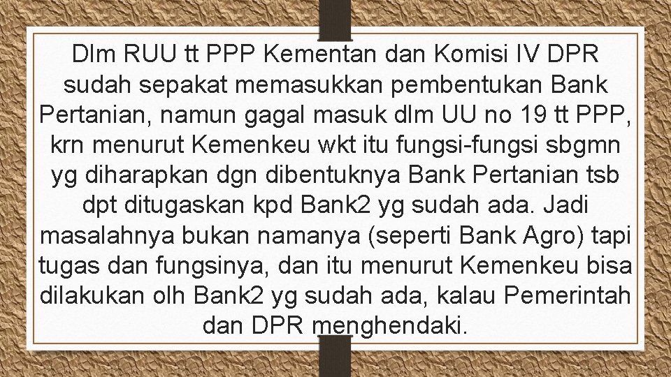 Dlm RUU tt PPP Kementan dan Komisi IV DPR sudah sepakat memasukkan pembentukan Bank