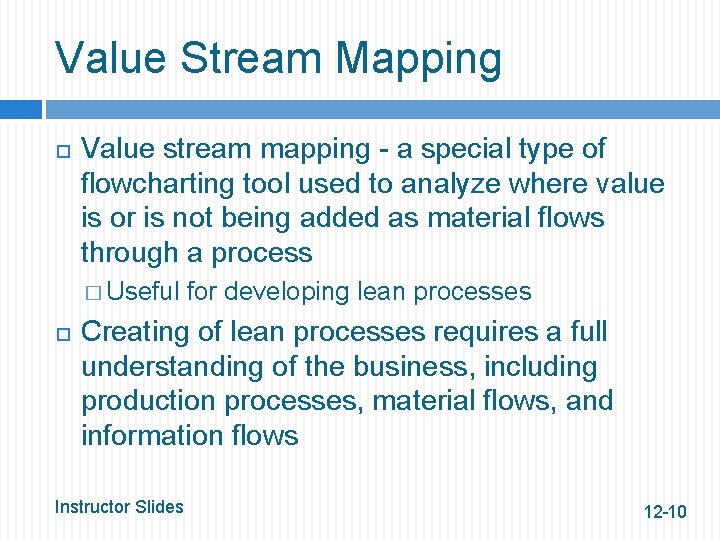 Value Stream Mapping Value stream mapping - a special type of flowcharting tool used