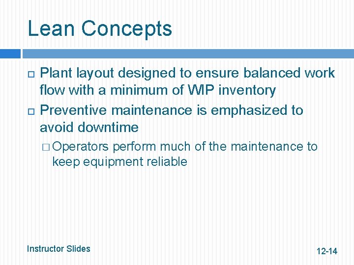 Lean Concepts Plant layout designed to ensure balanced work flow with a minimum of