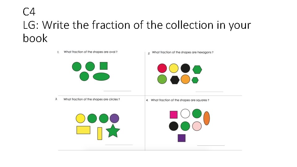 C 4 LG: Write the fraction of the collection in your book 