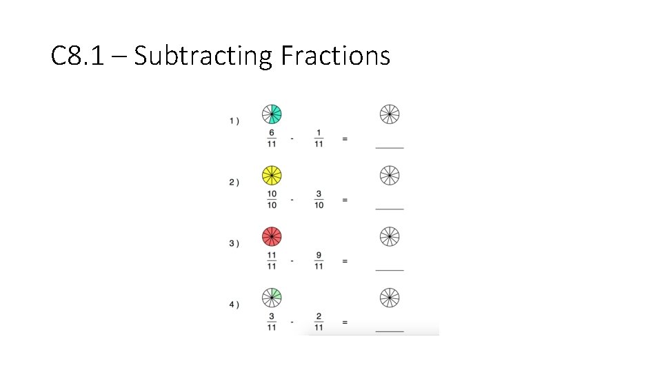 C 8. 1 – Subtracting Fractions 