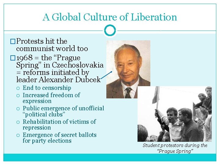 A Global Culture of Liberation �Protests hit the communist world too � 1968 =