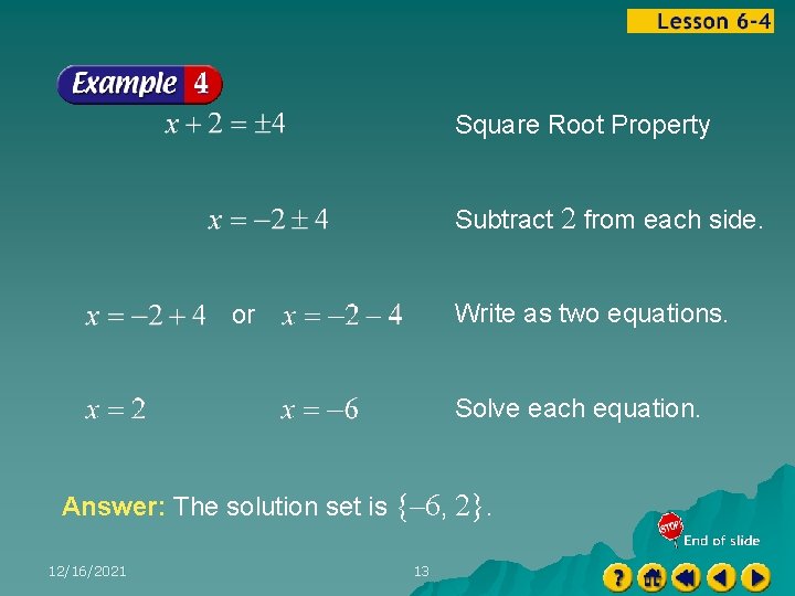 Square Root Property Subtract 2 from each side. Write as two equations. or Solve