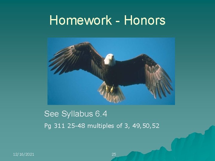 Homework - Honors See Syllabus 6. 4 Pg 311 25 -48 multiples of 3,
