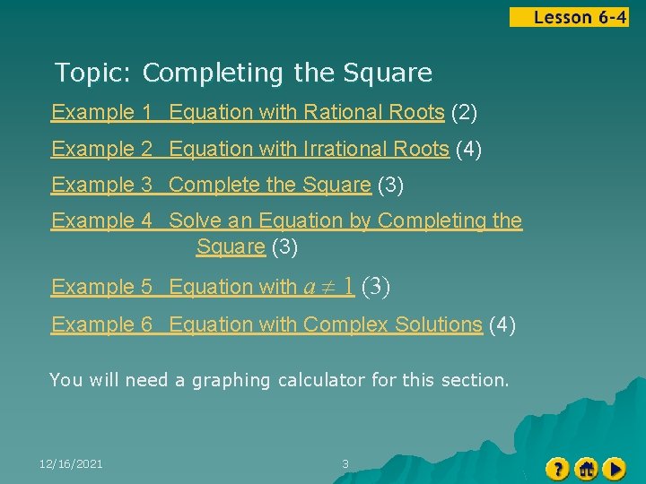 Topic: Completing the Square Example 1 Equation with Rational Roots (2) Example 2 Equation