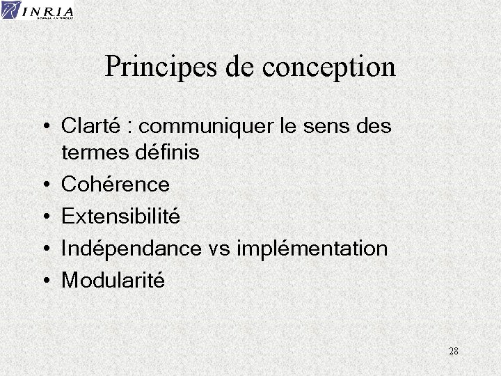 Principes de conception • Clarté : communiquer le sens des termes définis • Cohérence