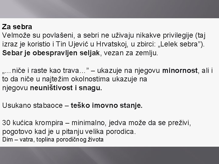 Za sebra Velmože su povlašeni, a sebri ne uživaju nikakve privilegije (taj izraz je