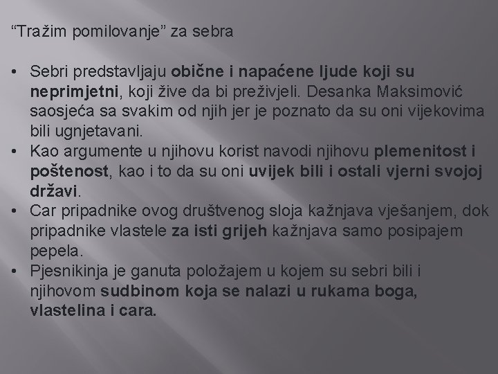 “Tražim pomilovanje” za sebra • Sebri predstavljaju obične i napaćene ljude koji su neprimjetni,