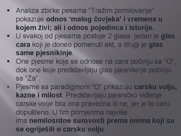 § Analiza zbirke pesama “Tražim pomilovanje” pokazuje odnos ‘malog čovjeka’ i vremena u kojem