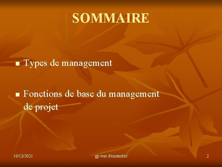 SOMMAIRE n n Types de management Fonctions de base du management de projet 16/12/2021