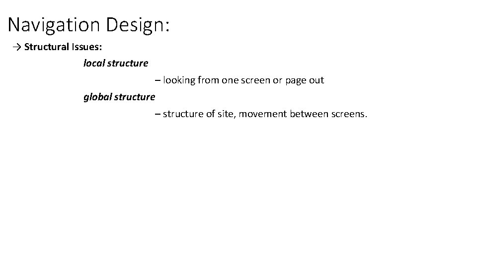 Navigation Design: → Structural Issues: local structure – looking from one screen or page