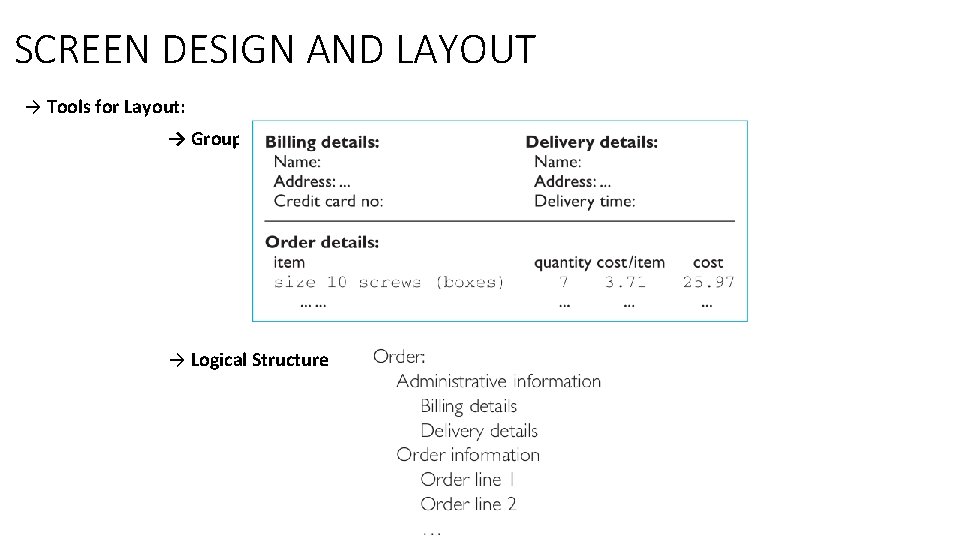 SCREEN DESIGN AND LAYOUT → Tools for Layout: → Grouping → Logical Structure 