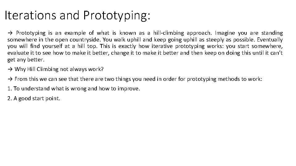 Iterations and Prototyping: → Prototyping is an example of what is known as a