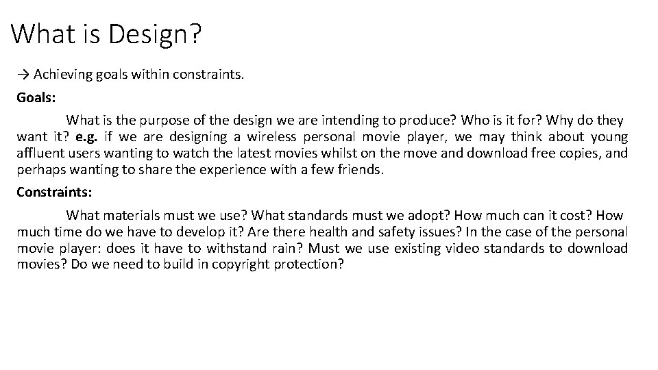 What is Design? → Achieving goals within constraints. Goals: What is the purpose of