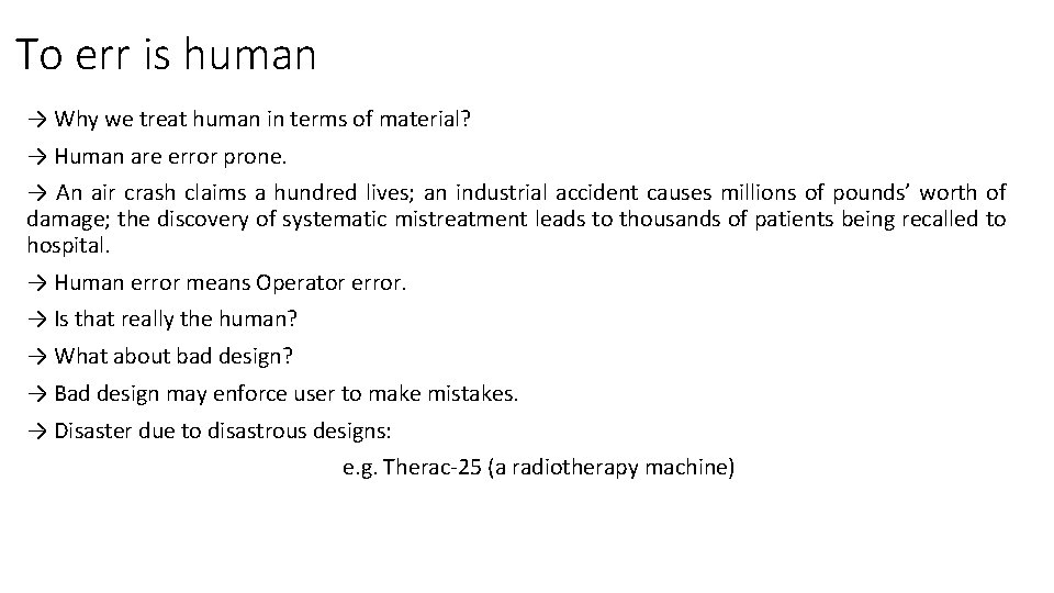 To err is human → Why we treat human in terms of material? →