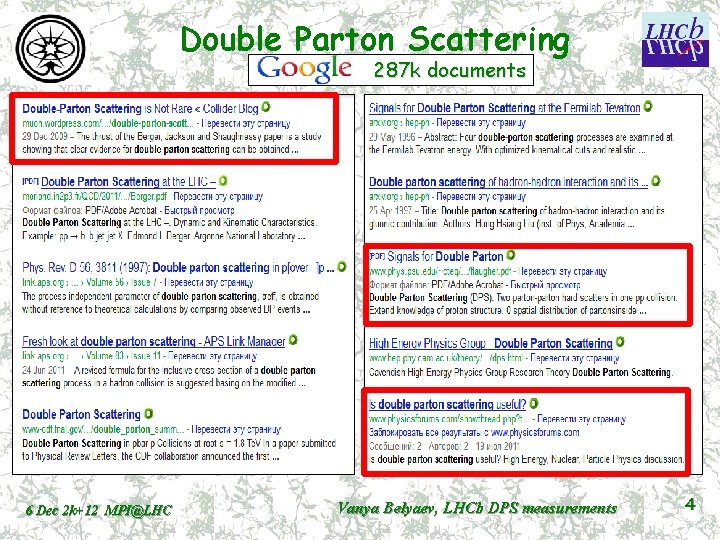 Double Parton Scattering 287 k documents 6 Dec 2 k+12 MPI@LHC Vanya Belyaev, LHCb