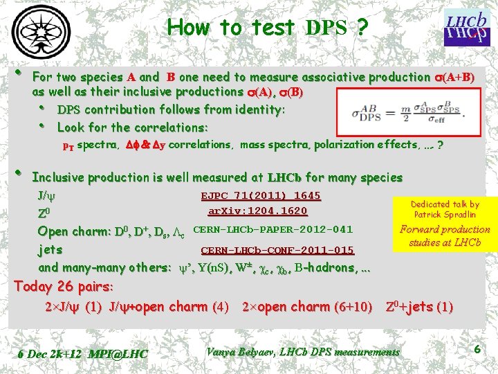 How to test DPS ? • For two species A and B one need