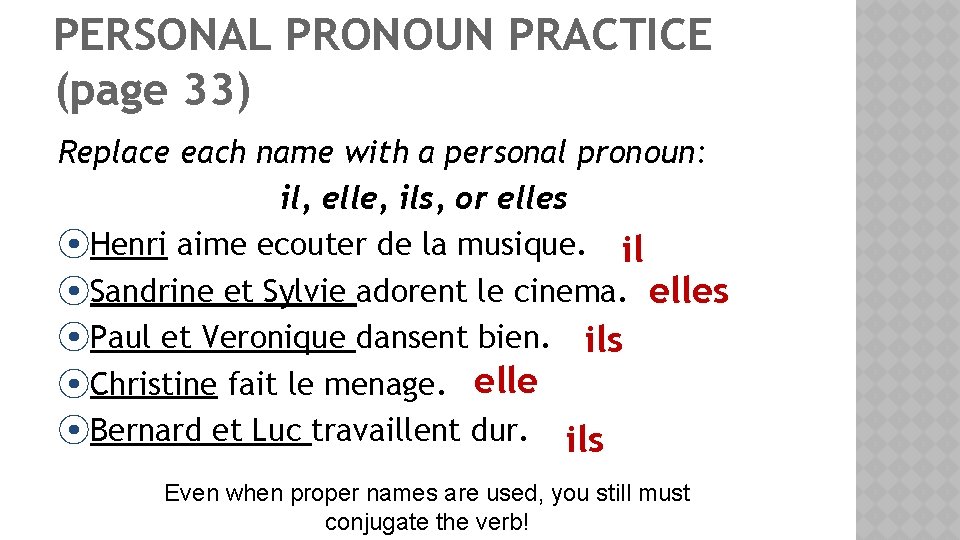 PERSONAL PRONOUN PRACTICE (page 33) Replace each name with a personal pronoun: il, elle,