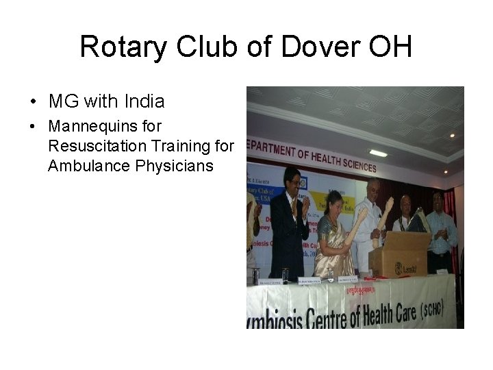 Rotary Club of Dover OH • MG with India • Mannequins for Resuscitation Training