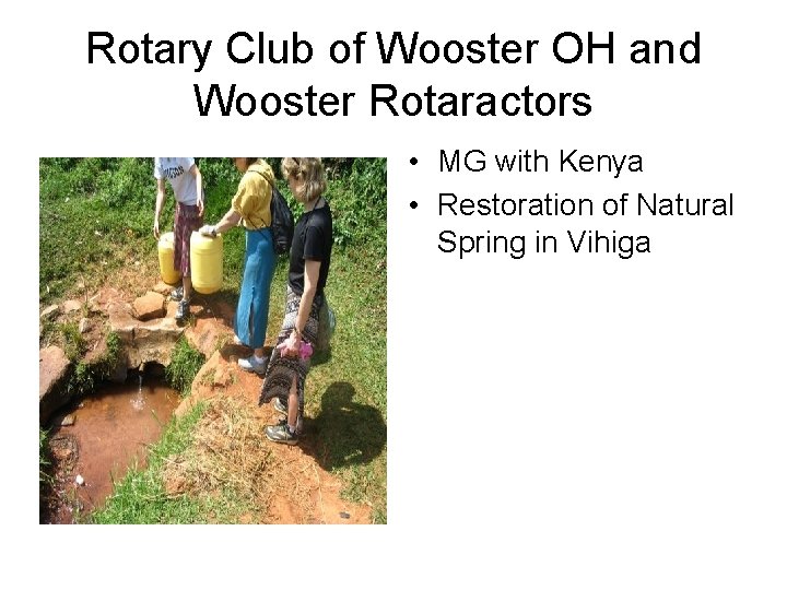 Rotary Club of Wooster OH and Wooster Rotaractors • MG with Kenya • Restoration