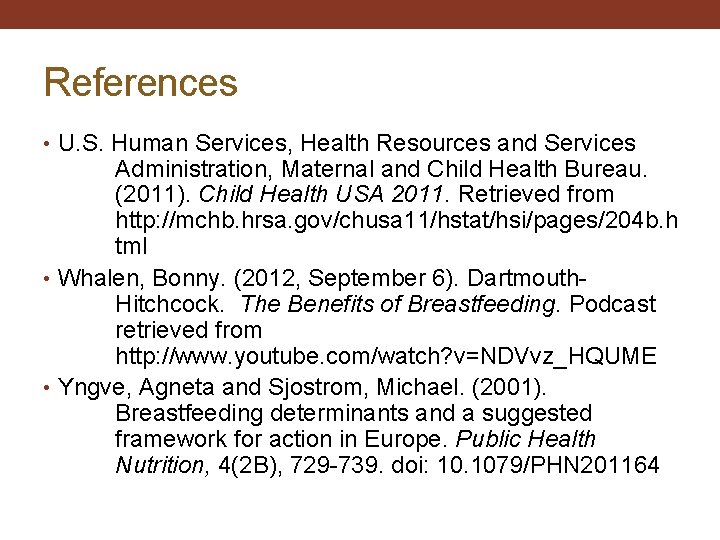 References • U. S. Human Services, Health Resources and Services Administration, Maternal and Child