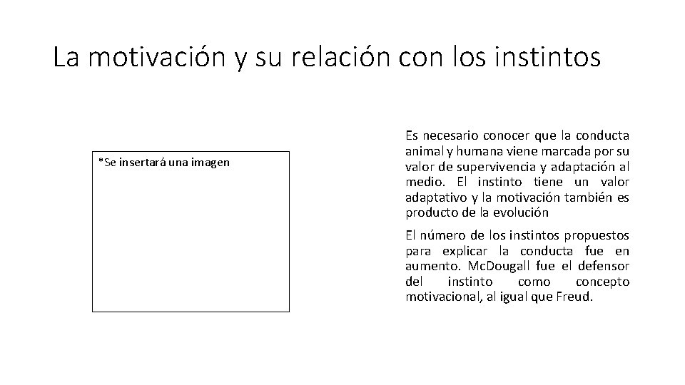 La motivación y su relación con los instintos *Se insertará una imagen Es necesario