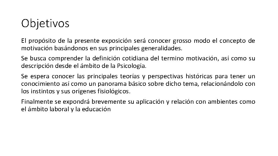 Objetivos El propósito de la presente exposición será conocer grosso modo el concepto de