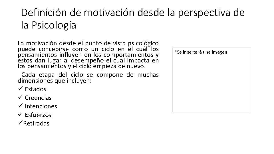 Definición de motivación desde la perspectiva de la Psicología La motivación desde el punto