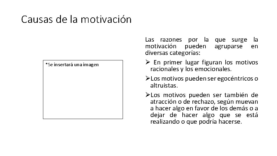 Causas de la motivación *Se insertará una imagen Las razones por la que surge