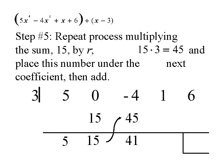 Step #5: Repeat process multiplying the sum, 15, by r; and place this number