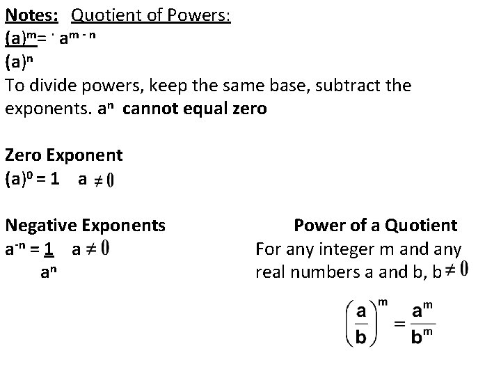 Notes: Quotient of Powers: (a)m= ∙ am - n (a)n To divide powers, keep