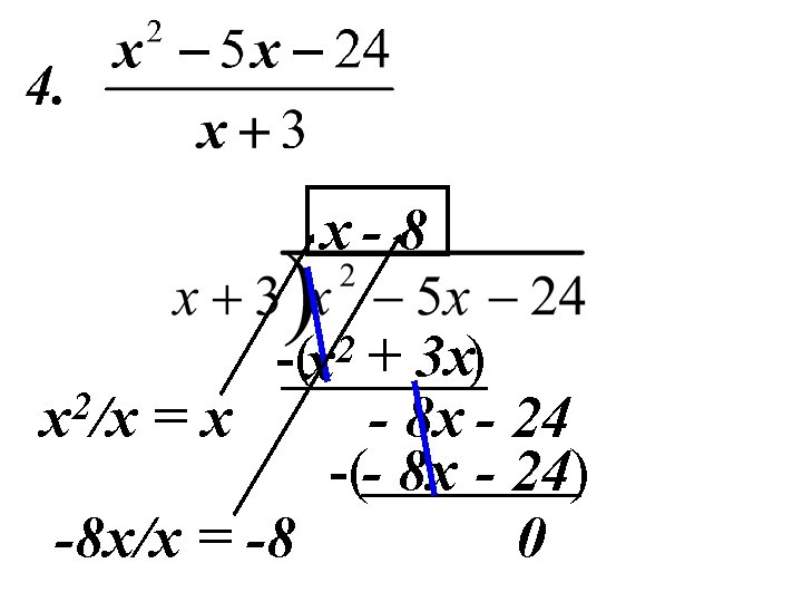 x- 8 -(x 2 + 3 x) 2 x /x = x - 8