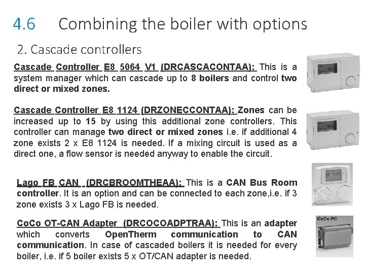 4. 6 Combining the boiler with options 2. Cascade controllers Cascade Controller E 8