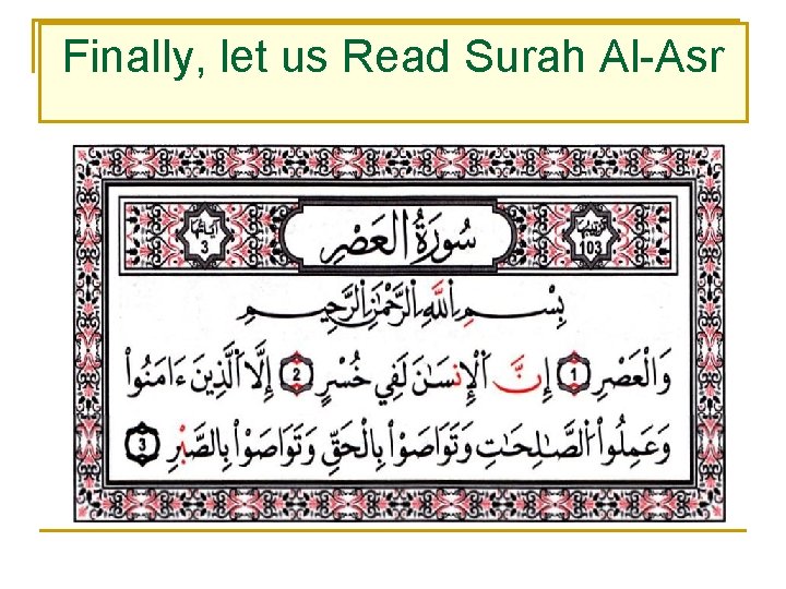 Finally, let us Read Surah Al-Asr 