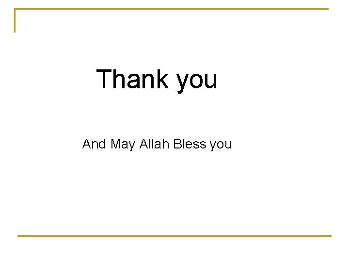 Thank you And May Allah Bless you 