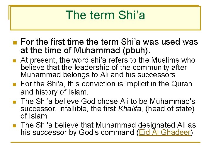 The term Shi’a n n n For the first time the term Shi’a was