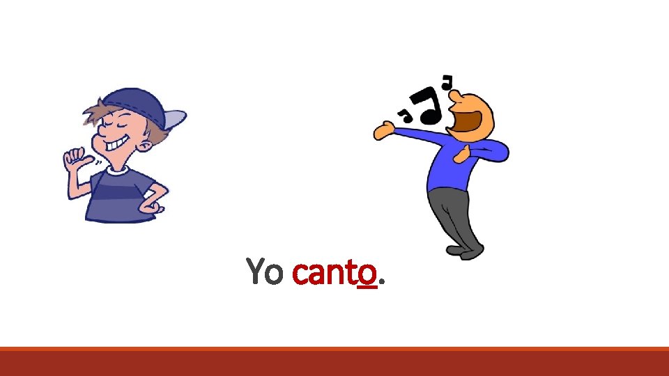 Yo canto. 