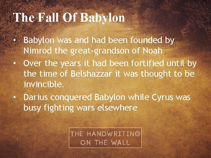 The Fall Of Babylon • Babylon was and had been founded by Nimrod the