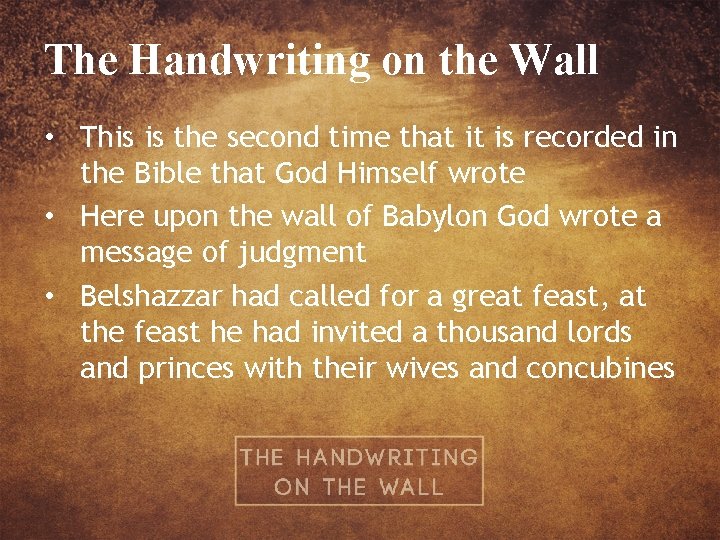 The Handwriting on the Wall • This is the second time that it is