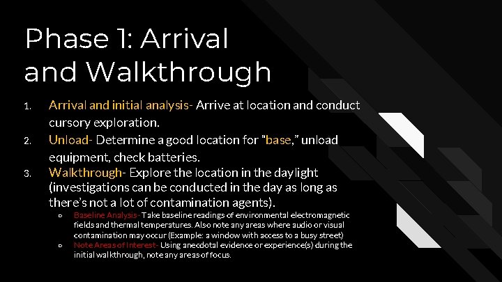 Phase 1: Arrival and Walkthrough 1. 2. 3. Arrival and initial analysis- Arrive at