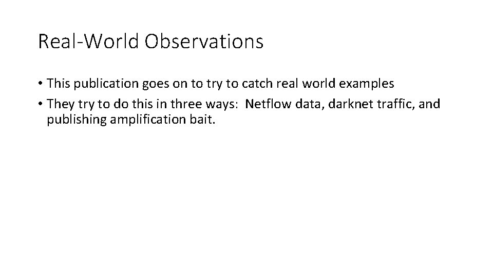 Real-World Observations • This publication goes on to try to catch real world examples