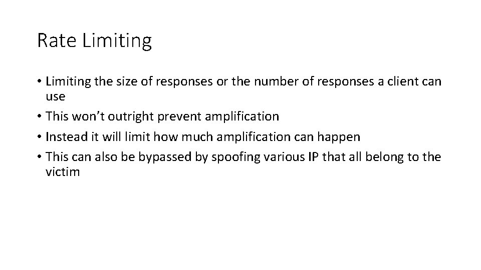 Rate Limiting • Limiting the size of responses or the number of responses a