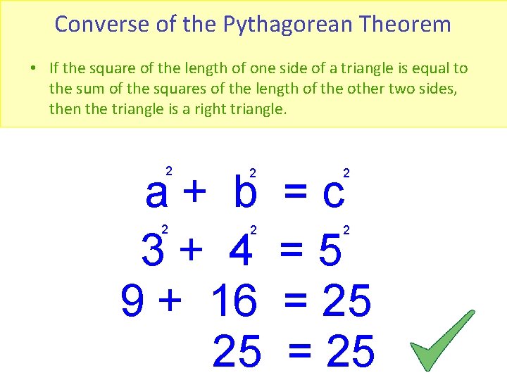 Converse of the Pythagorean Theorem • If the square of the length of one